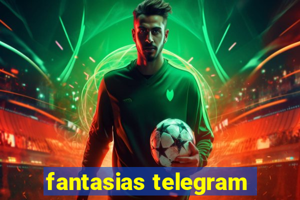 fantasias telegram